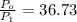 \frac{P_{o} }{P_{1} } =36.73