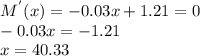 M^{'}(x)=-0.03x+1.21=0\\-0.03x=-1.21\\x=40.33