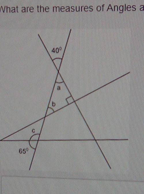 (05.05 mc) what are the measures of angles a, b and c? explain your answer