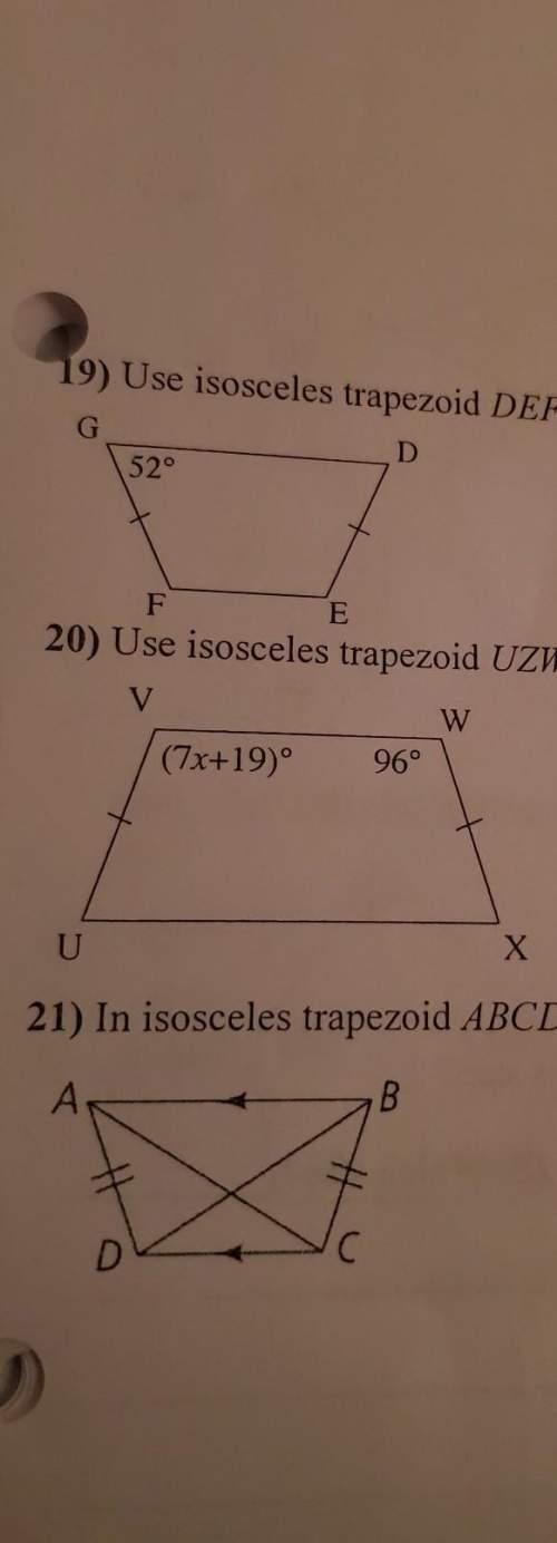 19) use isosceles trapezoid defg to find m/f.20) use isosceles trapezoid uzwx to f