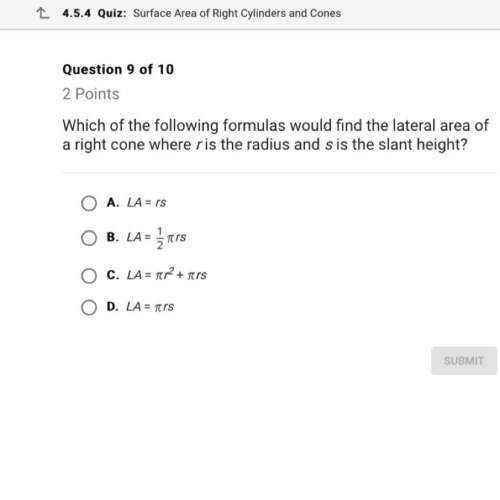 Which of the following formulas would find the lateral area of a right cone where r is the radius an