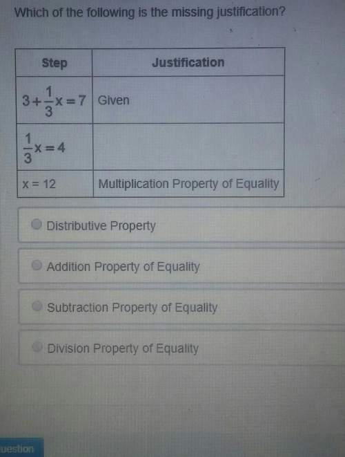 Which of the following is the missing justification? a.distributive property
