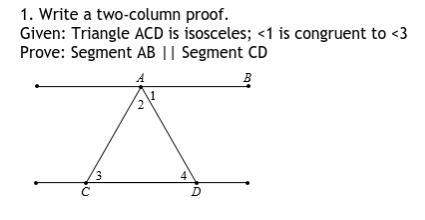 Write a two-column proof.  given: triangle acd is isosceles; &lt; 1 is congruent to &lt; 3