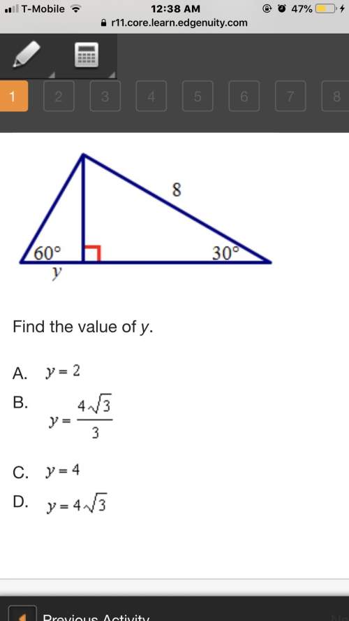 Find the value of y a.y= 2 b.y= 4 square root 3 /3 c.y=4 d.y= 4 square root 3