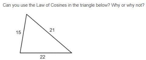 Can you use the law of cosines in the triangle below? why or why not?