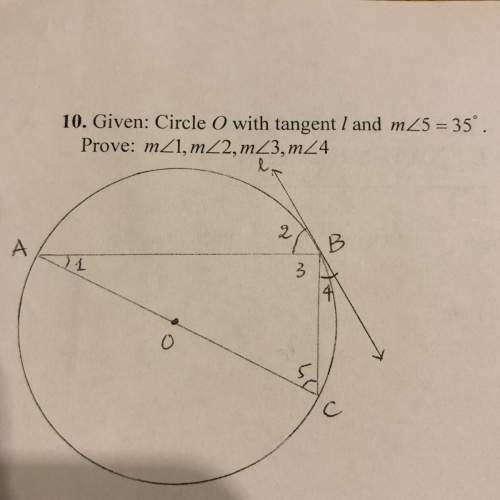 10. given: circle o with tangent ℓ and m∠5 = 35º. prove: m∠1, m∠2, m∠3, m∠4
