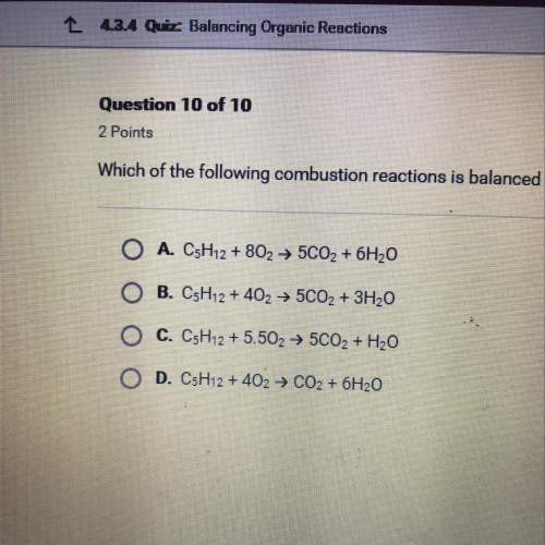 Im being timed  which of the following combustion reactions is balanced correctly?