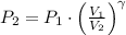P_{2} = P_{1}\cdot \left(\frac{V_{1}}{V_{2}}\right)^{\gamma}