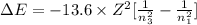 \Delta E=-13.6\times Z^2[\frac{1}{n_3^2} -\frac{1}{n_1^2}]