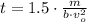 t = 1.5\cdot \frac{m}{b\cdot v_{o}^{2}}