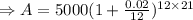 \Rightarrow A=5000(1+\frac{0.02}{12})^{12\times 21}
