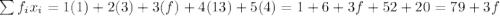 \sum f_ix_i=1(1)+2(3)+3(f)+4(13)+5(4)=1+6+3f+52+20=79+3f