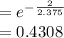 =e^{-\frac{2}{2.375}}\\=0.4308