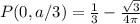 P(0,a/3)=\frac{1}{3}-\frac{\sqrt{3}}{4\pi}