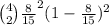 \binom{4}{2}\frac{8}{15} ^2(1-\frac{8}{15} )^{2}