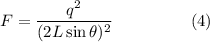 F = \dfrac{q^{2}}{(2L \sin \theta)^{2}}~~~~~~~~~~~~~~(4)