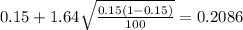 0.15 + 1.64\sqrt{\frac{0.15(1-0.15)}{100}}=0.2086