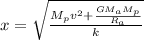 x =\sqrt{ \frac{ M_p v^2 +\frac{GM_a M_p}{R_a} }{k}   }