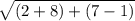 \sqrt{(2  + 8) + (7 - 1)}