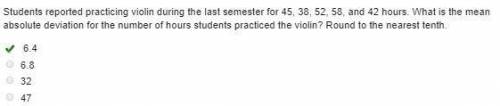 Students reported practicing violin during the last semester for 45, 38, 52, 58, and 42 hours. What