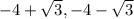-4+\sqrt{3}, -4-\sqrt{3}