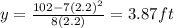 y=\frac{102-7(2.2)^2}{8(2.2)}=3.87 ft