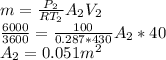 m=\frac{P_{2} }{RT_{2} } A_{2} V_{2} \\\frac{6000}{3600} =\frac{100}{0.287*430} A_{2} *40\\A_{2} =0.051m^{2}
