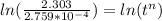 ln(\frac{2.303}{2.759*10^{-4} })  =ln( t^{n})