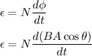 \epsilon=N\dfrac{d\phi}{dt}\\\\\epsilon=N\dfrac{d(BA\cos \theta)}{dt}