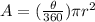 A=(\frac{\theta}{360} )\pi r^2