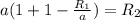 a(1+1- \frac{R_1}{a})= R_2
