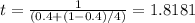 t=\frac{1}{(0.4 + (1-0.4)/4)} = 1.8181