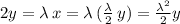 2y = \lambda \, x = \lambda \, (\frac{\lambda}{2} \, y) = \frac{\lambda^2}{2} y