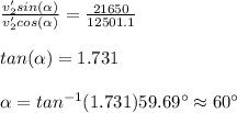 \frac{v_2'sin(\alpha)}{v_2'cos(\alpha)}=\frac{21650}{12501.1}\\\\tan(\alpha)=1.731\\\\\alpha=tan^{-1}(1.731)59.69\°\approx60\°