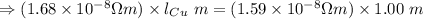 \Rightarrow  {(1.68\times 10^{-8}\Omega m)\times l_{Cu}\ m}={(1.59\times 10^{-8}\Omega m)\times 1.00 \ m}