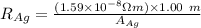 R_{Ag}=\frac{(1.59\times 10^{-8}\Omega m)\times 1.00 \ m}{A_{Ag}}