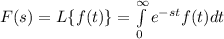 F(s) = L\{f(t)\} = \int\limits_{0}^{\infty}  e^{-st} f(t) dt