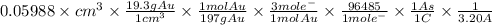 0.05988 \times cm^{3} \times \frac{19.3 g Au}{1 cm^{3}} \times \frac{1 mol Au}{197 g Au} \times \frac{3 mol e^{-}}{1 mol Au} \times \frac{96485}{1 mol e^{-}} \times \frac{1 As}{1 C} \times \frac{1}{3.20 A}