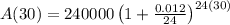 A(30) = 240000\left(1 + \frac{0.012}{24}\right)^{24(30)}