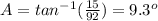 A=tan^{-1}(\frac{15}{92})=9.3^o