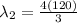 \lambda_2=\frac{4(120)}{3}