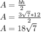 A=\frac{bh}{2}\\A=\frac{3\sqrt{7}*12}{2}\\A=18\sqrt{7}