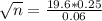 \sqrt{n} = \frac{19.6*0.25}{0.06}