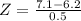 Z = \frac{7.1 - 6.2}{0.5}