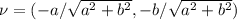 \nu  =  (-a/\sqrt{a^2+b^2},-b/\sqrt{a^2+b^2})