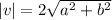 |v| =  2\sqrt{a^2+b^2}