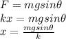 F=mgsin\theta \\kx=mgsin\theta\\x=\frac{mgsin\theta}{k}