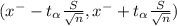 (x^{-} - t_{\alpha } \frac{S}{\sqrt{n} } , x^{-} +t_{\alpha } \frac{S}{\sqrt{n} } )
