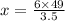 x=\frac{6\times 49}{3.5}