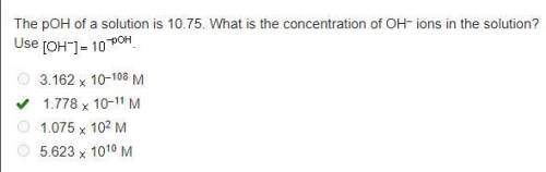 The pOH of a solution is 10.75. What is the concentration of OH– ions in the solution? Use StartBrac